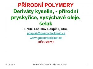 PRODN POLYMERY Derivty kyselin prodn pryskyice vyschav oleje