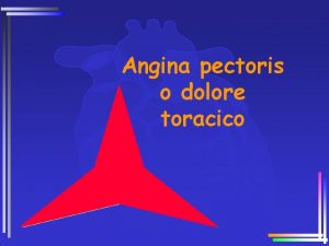 Angina pectoris o dolore toracico cardiopatie La cardiopatia