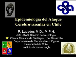 Epidemiologa del Ataque Cerebrovascular en Chile P Lavados