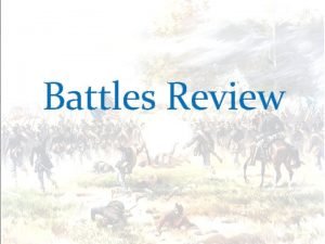 Battles Review Gettysburg Antietam Bull Run Petersburg Atlanta