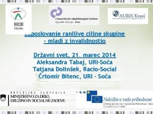 Zaposlovanje ranljive ciljne skupine mladi z invalidnostjo Dravni