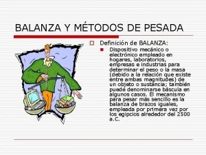 BALANZA Y MTODOS DE PESADA o Definicin de