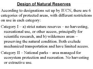Design of Natural Reserves According to designations set