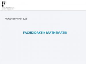 Frhjahrsemester 2015 FACHDIDAKTIK MATHEMATIK Programm Stoffplan Was ist