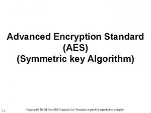 Advanced Encryption Standard AES Symmetric key Algorithm 7