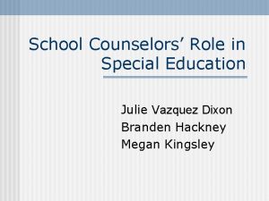School Counselors Role in Special Education Julie Vazquez
