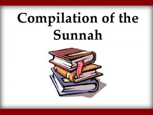 Compilation of the Sunnah The Companions and Preserving