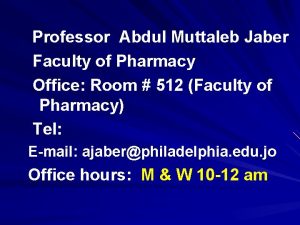 Professor Abdul Muttaleb Jaber Faculty of Pharmacy Office