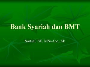 Bank Syariah dan BMT Sartini SE MSc Acc