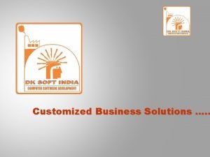 Customized business solutions