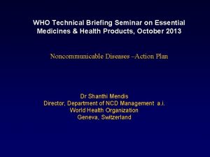 WHO Technical Briefing Seminar on Essential Medicines Health
