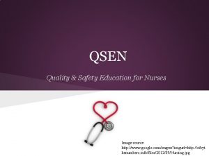 Qsen quality and safety education for nurses