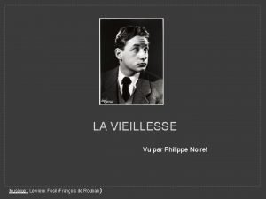 La vieillesse philippe noiret La vieillesse philippe noiret