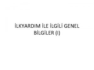 LKYARDIM LE LGL GENEL BLGLER I Bu dersin