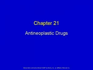 Chapter 21 Antineoplastic Drugs Mosby items and derived