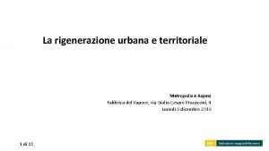 La rigenerazione urbana e territoriale Metropolis e Aspesi