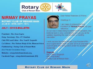 Dear Fellow Rotarians RAnns NIRMAY PRAYAS Greetings ROTARY