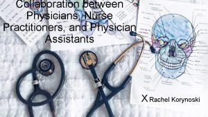 Collaboration between Physicians Nurse Practitioners and Physician Assistants