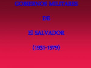 Gobiernos militares de el salvador 1931 a 1979 Gobiernos militares de el salvador 1931 a 1979