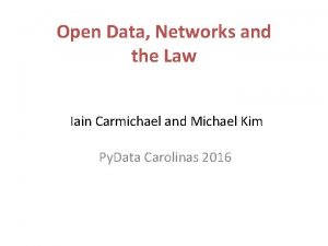 Open Data Networks and the Law Iain Carmichael