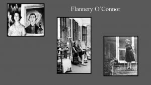 Flannery OConnor My subject in fiction is the