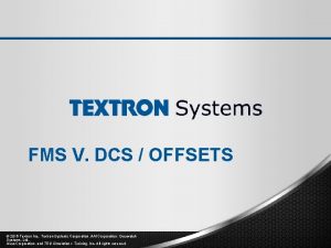 FMS V DCS OFFSETS 2015 Textron Inc Textron FMS V DCS OFFSETS 2015 Textron Inc Textron