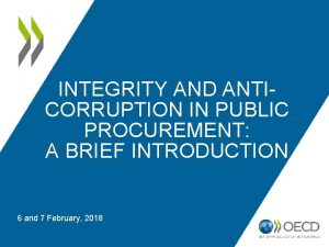 INTEGRITY AND ANTICORRUPTION IN PUBLIC PROCUREMENT A BRIEF