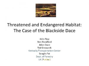 Threatened and Endangered Habitat The Case of the