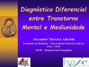 Diagnstico Diferencial entre Transtorno Mental e Mediunidade Alexander