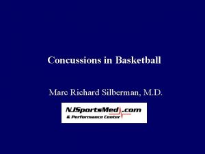 Concussions in Basketball Marc Richard Silberman M D