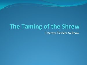 Literary devices in taming of the shrew act 4