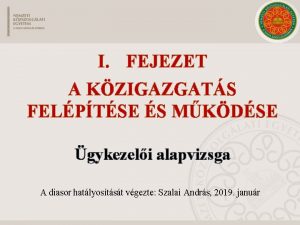 I FEJEZET A KZIGAZGATS FELPTSE S MKDSE gykezeli