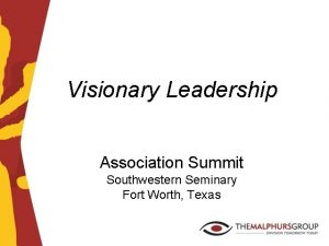 Visionary Leadership Association Summit Southwestern Seminary Fort Worth