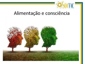 Alimentao e conscincia Conscincia alimentar adquirida por um