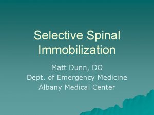 Selective spinal immobilization Selective spinal immobilization