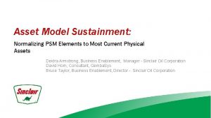 Asset Model Sustainment Normalizing PSM Elements to Most