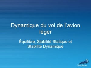 Dynamique du vol de lavion lger quilibre Stabilit