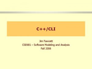 CCLI Jim Fawcett CSE 681 Software Modeling and