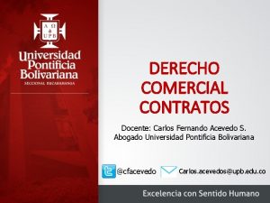 DERECHO COMERCIAL CONTRATOS Docente Carlos Fernando Acevedo S