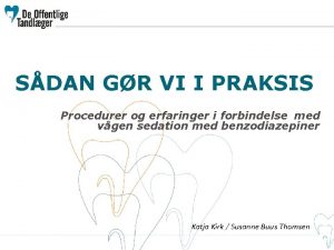 SDAN GR VI I PRAKSIS Procedurer og erfaringer