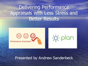 Delivering Performance Appraisals with Less Stress and Better