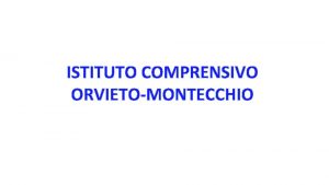 ISTITUTO COMPRENSIVO ORVIETOMONTECCHIO SCUOLA DELL INFANZIA DI CICONIA