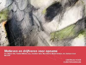 Motieven en drijfveren voor opname Drs Mrian Vink