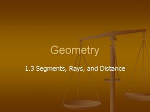 Geometry 1 3 Segments Rays and Distance Lines