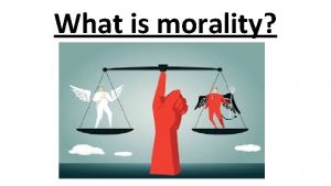 The study of morality