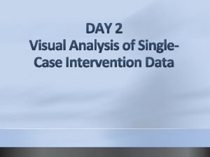 WWC Standards Evaluating SingleCase Design Evidence With Visual