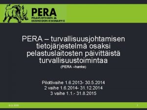 PERA turvallisuusjohtamisen tietojrjestelm osaksi pelastuslaitosten pivittist turvallisuustoimintaa PERA