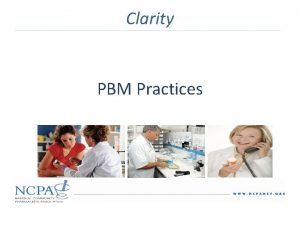 Clarity PBM Practices PBM Practices 1 Charge client