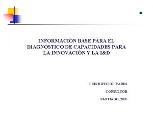 INFORMACIN BASE PARA EL DIAGNSTICO DE CAPACIDADES PARA