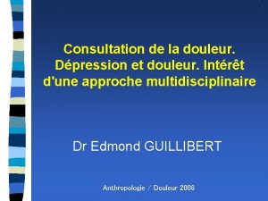 1 Consultation de la douleur Dpression et douleur